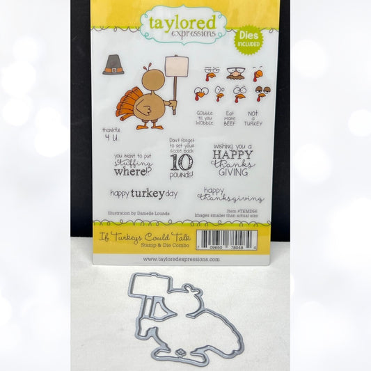 Taylored Expressions IF TURKEYS COULD TALK Thanksgiving Rubber Stamps Die